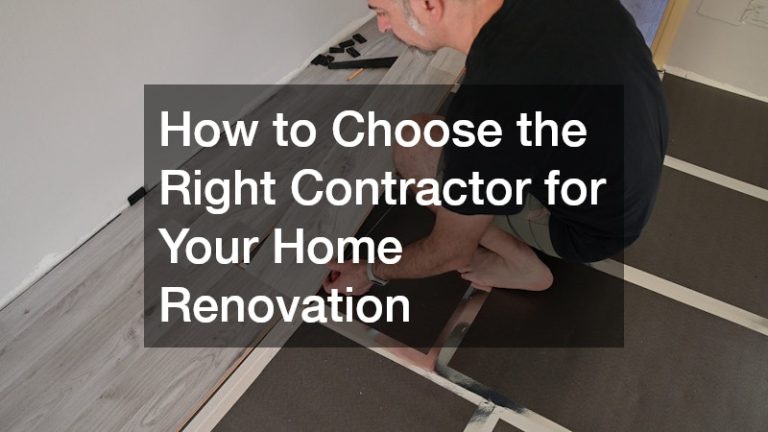 How to Choose the Right Contractor for Your Home Renovation ...
